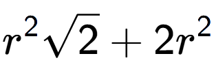 A LaTex expression showing {r} to the power of 2 square root of 2 + 2{r} to the power of 2