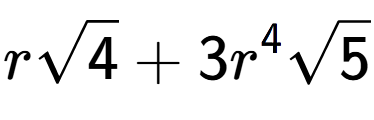 A LaTex expression showing rsquare root of 4 + 3{r} to the power of 4 square root of 5