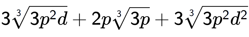 A LaTex expression showing 33-th root of 3{p to the power of 2 d} + 2p3-th root of 3p + 33-th root of 3{p to the power of 2 {d} to the power of 2 }