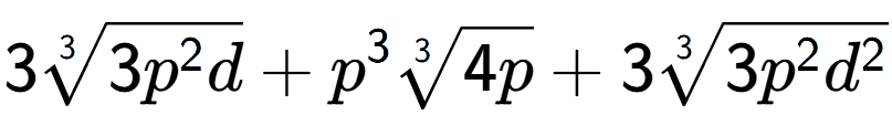 A LaTex expression showing 33-th root of 3{p to the power of 2 d} + {p} to the power of 3 3-th root of 4p + 33-th root of 3{p to the power of 2 {d} to the power of 2 }