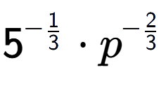 A LaTex expression showing 5 to the power of -1 over 3 times {p} to the power of -2 over 3