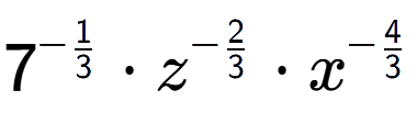 A LaTex expression showing 7 to the power of -1 over 3 times {z} to the power of -2 over 3 times {x} to the power of -4 over 3