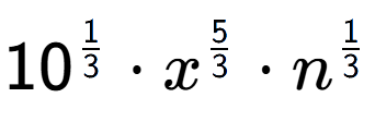 A LaTex expression showing 10 to the power of 1 over 3 times {x} to the power of 5 over 3 times n to the power of 1 over 3