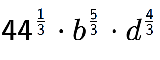 A LaTex expression showing 44 to the power of 1 over 3 times {b} to the power of 5 over 3 times {d} to the power of 4 over 3