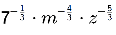 A LaTex expression showing 7 to the power of -1 over 3 times {m} to the power of -4 over 3 times {z} to the power of -5 over 3