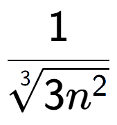 A LaTex expression showing 1 over 3-th root of 3{n to the power of 2 }