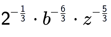 A LaTex expression showing 2 to the power of -1 over 3 times {b} to the power of -6 over 3 times {z} to the power of -5 over 3