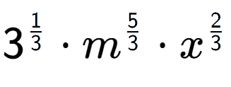 A LaTex expression showing 3 to the power of 1 over 3 times {m} to the power of 5 over 3 times {x} to the power of 2 over 3