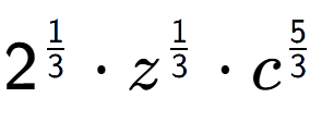 A LaTex expression showing 2 to the power of 1 over 3 times z to the power of 1 over 3 times {c} to the power of 5 over 3