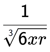 A LaTex expression showing 1 over 3-th root of 6xr