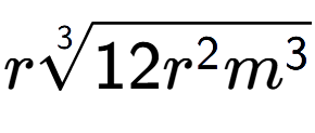 A LaTex expression showing r3-th root of 12{r to the power of 2 {m} to the power of 3 }