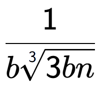 A LaTex expression showing 1 over b3-th root of 3bn
