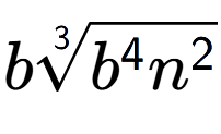 A LaTex expression showing b3-th root of {b to the power of 4 {n} to the power of 2 }