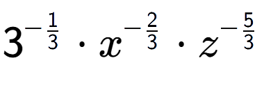 A LaTex expression showing 3 to the power of -1 over 3 times {x} to the power of -2 over 3 times {z} to the power of -5 over 3