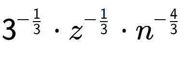 A LaTex expression showing 3 to the power of -1 over 3 times z to the power of -1 over 3 times {n} to the power of -4 over 3