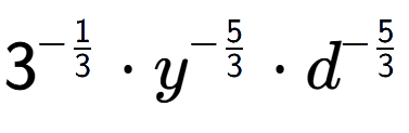 A LaTex expression showing 3 to the power of -1 over 3 times {y} to the power of -5 over 3 times {d} to the power of -5 over 3