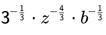 A LaTex expression showing 3 to the power of -1 over 3 times {z} to the power of -4 over 3 times b to the power of -1 over 3