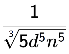 A LaTex expression showing 1 over 3-th root of 5{d to the power of 5{n to the power of 5 }}