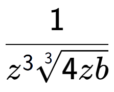 A LaTex expression showing 1 over {z to the power of 3 3-th root of 4zb}