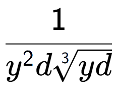 A LaTex expression showing 1 over {y to the power of 2 d3-th root of yd}