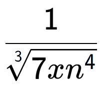 A LaTex expression showing 1 over 3-th root of 7x{n to the power of 4 }