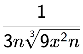 A LaTex expression showing 1 over 3n3-th root of 9{x to the power of 2n }