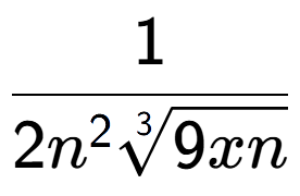 A LaTex expression showing 1 over 2{n to the power of 2 3-th root of 9xn}