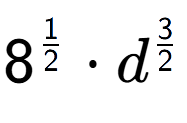A LaTex expression showing 8 to the power of 1 over 2 times {d} to the power of 3 over 2