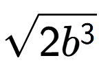 A LaTex expression showing square root of 2{b to the power of 3 }