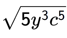 A LaTex expression showing square root of 5{y to the power of 3 {c} to the power of 5 }