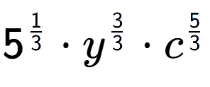 A LaTex expression showing 5 to the power of 1 over 3 times {y} to the power of 3 over 3 times {c} to the power of 5 over 3