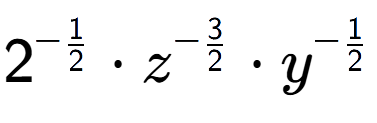 A LaTex expression showing 2 to the power of -1 over 2 times {z} to the power of -3 over 2 times y to the power of -1 over 2