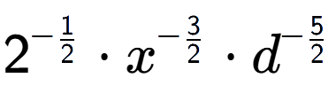A LaTex expression showing 2 to the power of -1 over 2 times {x} to the power of -3 over 2 times {d} to the power of -5 over 2