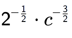 A LaTex expression showing 2 to the power of -1 over 2 times {c} to the power of -3 over 2