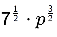 A LaTex expression showing 7 to the power of 1 over 2 times {p} to the power of 3 over 2
