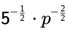 A LaTex expression showing 5 to the power of -1 over 2 times {p} to the power of -2 over 2