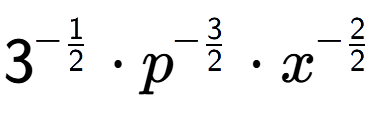 A LaTex expression showing 3 to the power of -1 over 2 times {p} to the power of -3 over 2 times {x} to the power of -2 over 2