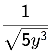 A LaTex expression showing 1 over square root of 5{y to the power of 3 }