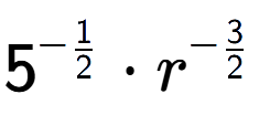 A LaTex expression showing 5 to the power of -1 over 2 times {r} to the power of -3 over 2
