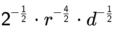 A LaTex expression showing 2 to the power of -1 over 2 times {r} to the power of -4 over 2 times d to the power of -1 over 2