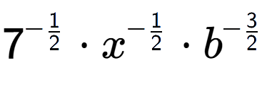 A LaTex expression showing 7 to the power of -1 over 2 times x to the power of -1 over 2 times {b} to the power of -3 over 2