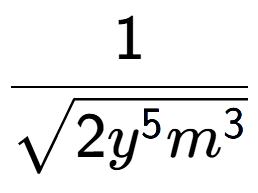 A LaTex expression showing 1 over square root of 2{y to the power of 5{m to the power of 3 }}