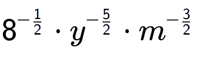 A LaTex expression showing 8 to the power of -1 over 2 times {y} to the power of -5 over 2 times {m} to the power of -3 over 2