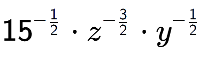 A LaTex expression showing 15 to the power of -1 over 2 times {z} to the power of -3 over 2 times y to the power of -1 over 2