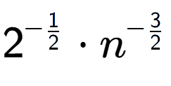 A LaTex expression showing 2 to the power of -1 over 2 times {n} to the power of -3 over 2
