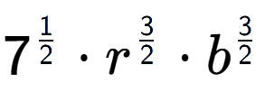 A LaTex expression showing 7 to the power of 1 over 2 times {r} to the power of 3 over 2 times {b} to the power of 3 over 2