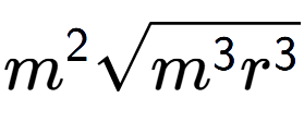 A LaTex expression showing {m} to the power of 2 square root of {m to the power of 3 {r} to the power of 3 }