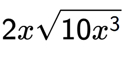 A LaTex expression showing 2xsquare root of 10{x to the power of 3 }