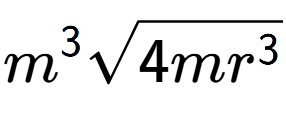 A LaTex expression showing {m} to the power of 3 square root of 4m{r to the power of 3 }