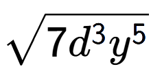 A LaTex expression showing square root of 7{d to the power of 3 {y} to the power of 5 }